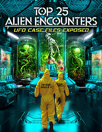Watch Top 25 Alien Encounters: UFO Case Files Exposed