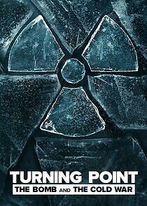 Watch Turning Point: The Bomb and the Cold War