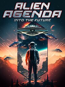 Watch Alien Agenda: Into the Future