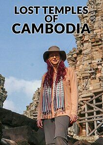 Watch Lost Temples of Cambodia