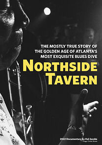 Watch Northside Tavern: The Mostly True Story of the Golden Age of Atlanta's Most Exquisite Blues Dive