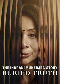 Watch The Indrani Mukerjea Story: Buried Truth