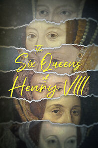 Watch The Six Queen's of Henry VIII