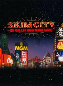 Watch Skim City: The Real-Life Mafia Behind Casino (TV Special 2023)