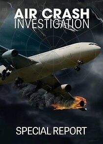 Watch Air Crash Investigation Special Report