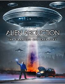Watch Alien Abduction: The Strangest UFO Case Files