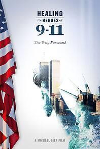 Watch Healing the Heroes of 9-11: The Way Forward