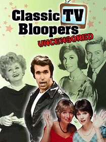 Watch Classic TV Bloopers Uncensored