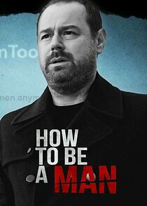 Watch Danny Dyer: How to Be a Man