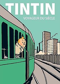 Watch Tintin, le voyageur du siècle