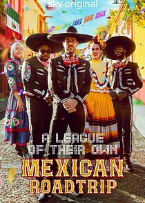 Watch A League of Their Own: Mexican Road Trip