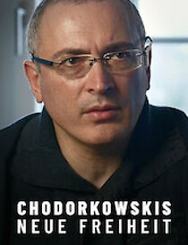 Watch Chodorkowskis neue Freiheit