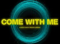Watch Come with Me (Short 2023)