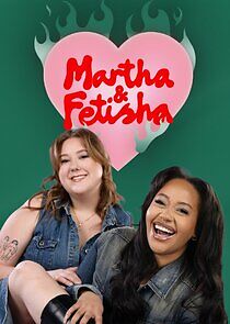 Watch Martha & Fetisha