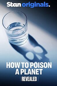 Watch Revealed: How to Poison a Planet