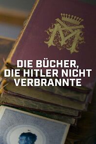 Watch Die Bücher, die Hitler nicht verbrannte