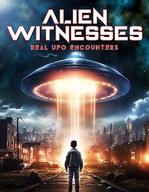 Watch Alien Witnesses: Real UFO Encounters