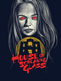 Watch House of Screaming Glass