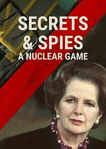 Watch Secrets & Spies: A Nuclear Game