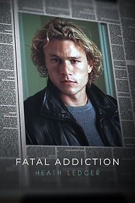 Watch Fatal Addiction: Heath Ledger