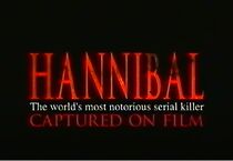 Watch Hannibal: The World's Most Notorious Serial Killer Captured on Film (TV Special 2000)