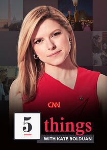 Watch 5 Things with Kate Bolduan