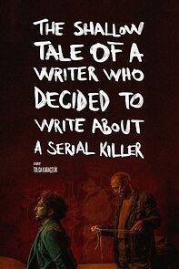 Watch The Shallow Tale of a Writer Who Decided to Write About a Serial Killer