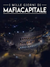 Watch I mille giorni di mafia capitale