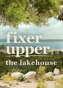 Watch Fixer Upper: The Lakehouse