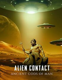 Watch Alien Contact: Ancient Gods of Man