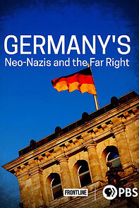 Watch Germany's Neo-Nazis & the Far Right