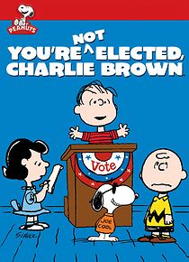 Watch You're Not Elected, Charlie Brown (TV Short 1972)
