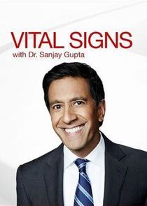Watch Vital Signs with Dr. Sanjay Gupta