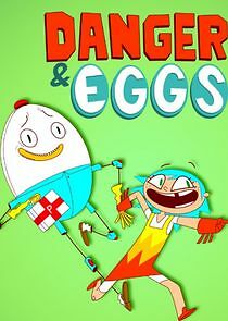 Watch Danger & Eggs