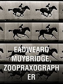 Watch Eadweard Muybridge, Zoopraxographer