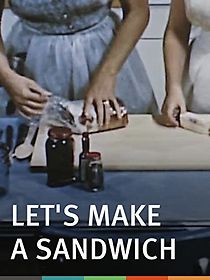 Watch Let's Make a Sandwich