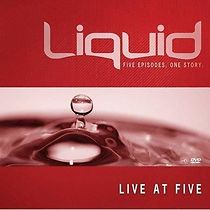 Watch Liquid: Live at Five