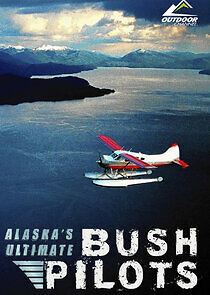 Watch Alaska's Ultimate Bush Pilots