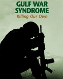 Watch Gulf War Syndrome: Killing Our Own