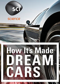 Watch How It's Made: Dream Cars