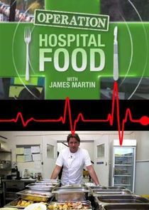 Watch Operation Hospital Food with James Martin