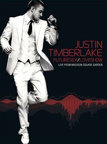 Watch Justin Timberlake FutureSex/LoveShow (TV Special 2007)