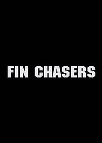 Watch Fin Chasers