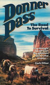 Watch Donner Pass: The Road to Survival