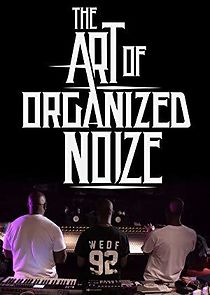 Watch The Art of Organized Noize