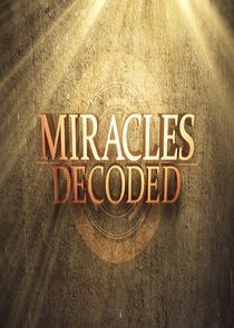 Watch Miracles Decoded