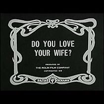 Watch Do You Love Your Wife?