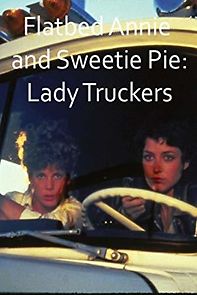 Watch Flatbed Annie & Sweetiepie: Lady Truckers