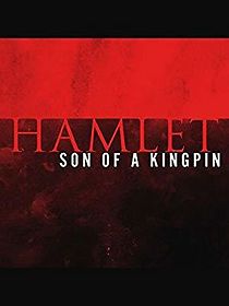 Watch Hamlet, Son of a Kingpin