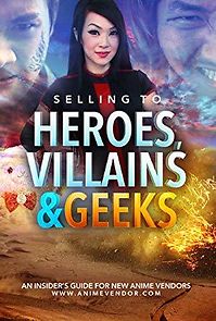 Watch Selling to Heroes, Villains and Geeks
